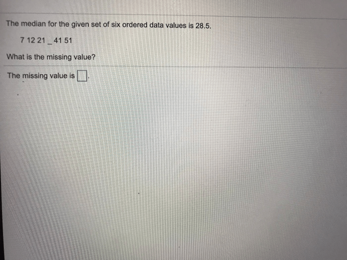 Ordered median given six data set solved answer problem been has values missing value