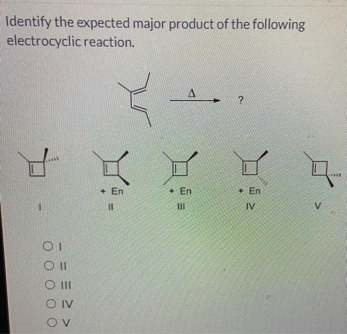 Identify the expected major product for the following reaction